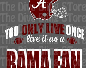 Bama Fan Only Live Once SVG File