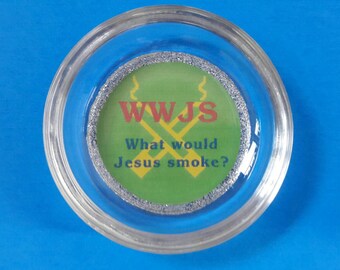 Handmade Glass What Would Jesus Smoke? Ashtray, Smoke, Smoke Accessory, Jesus, Ashtray, WWJS, Novelty Ashtray, Made By Mod.