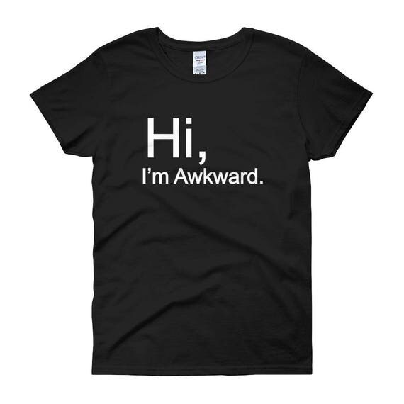 hi im awkward shirt