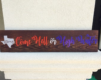 Come Hell or High Water Texas Strong Wooden Sign, Hurricane Harvey Wooden Sign, Texas Strong Wooden Sign, Charitable Donation, Port Aransas
