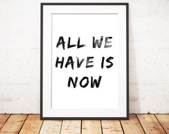 All we have is now | Etsy