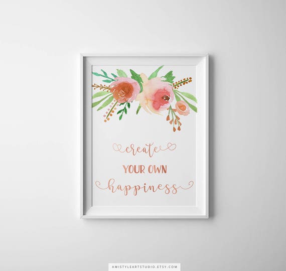 Motivational Printable Quote Create Your Own Happiness Wall