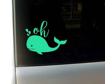 Oh Whale Vinyl Decal, Summer Sticker, Whale Sticker, Pun, Whale Vinyl Sticker, Whale Vinyl Decal, Ocean Vinyl Sticker, Ocean Vinyl,Car Decal