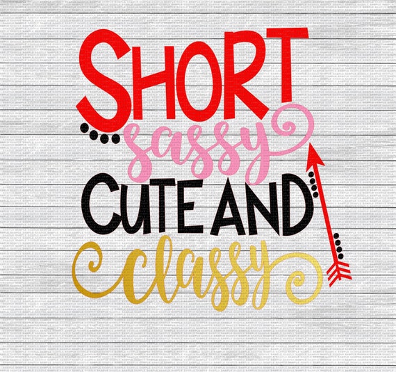 Download Short Sassy Cute and Classy Svg Girl Svg Quote Svg Girl