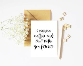 Netflix and chill, i wanna netflix and chill with you forever, funny card, anniversary card, love card, birthday card, valentines day card