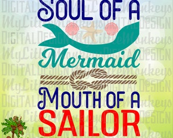 Mermaid svg, Soul of a Mermaid Mouth of a Sailor svg, Mermaid Shirt svg, Nautical SVG, Commercial Use SVG, Cut File, Clipart, eps, dxf, png