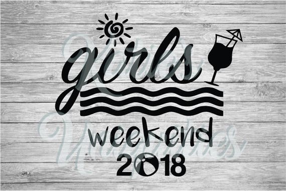 Download Girls weekend 2018 SVG DXF or PNG digital file for use ...