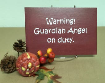Primitive wood sign  Warning! Guardian Angel on Duty. Rustic wood sign, Wall decor, wall hanging,