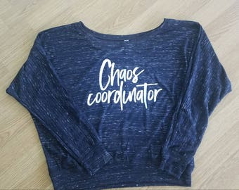 Chaos coordinator shirt, teacher shirt, women's long sleeve shirt, mom funny shirt, off the shoulder shirt, fall shirts, teacher gift