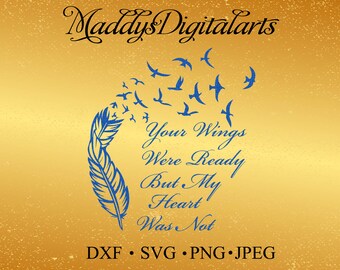 Your Wings Were Ready SVG, feather circle svg, feather ready to cut files for Cricut, Silhouette etc,also in png, jpg & DXF format