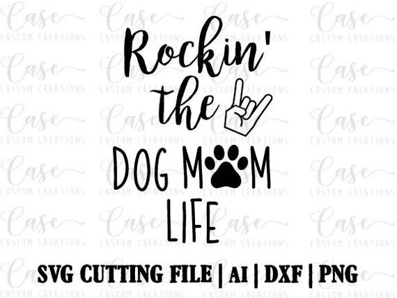 Download Rockin' the Dog Mom Life SVG Cutting File AI Dxf and PNG