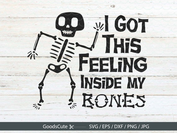 Download I Got This Feeling Inside My Bones SVG Halloween SVG Bones ...