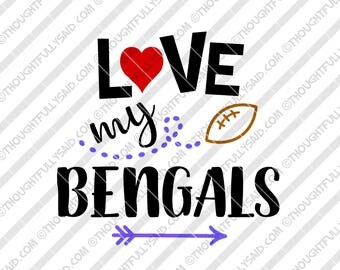 Love My Bengals Football design, SVG, DXF, eps, png cutting files, Silhouette, Cameo, Cricut, high school, college, club teams