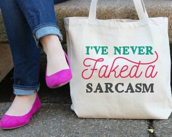 I've Never Faked a Sarcasm Canvas Tote Bag