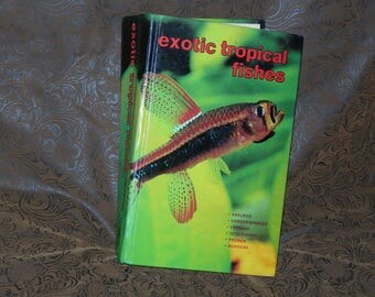 Exotic TROPICAL FISHES/ 1985 28th Edition/ T F H Publications/ Dr Axelrod/ Dr Emmens/ Dr Sculthorpe/ Vorderwinkler/ Pronek/ Dr Burgess/