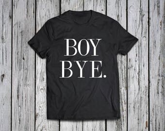 Boy Bye shirt/ Group shirt/ Team shirts/ best friend shirts