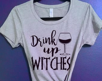 Drink Up Witches -- Halloween Shirts | T-Shirt