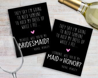 Be My Bridesmaid Wine Label- Ask Bridesmaid Wine Label - Be My Maid of Honor Wine Label - Hold Dress While I Pee - Funny Wine Label