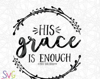 his grace is enough svg religious quote cutting file bible verse christian svg for - Religious Quotes