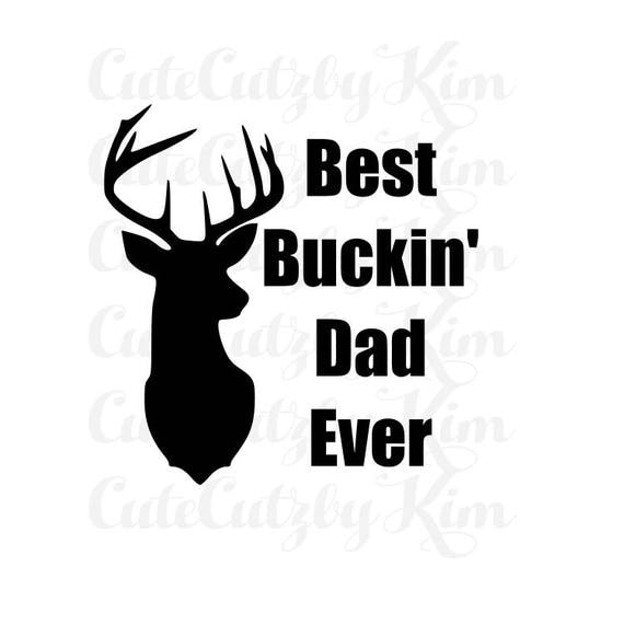 Free Free 243 Best Buckin Dad Ever Svg SVG PNG EPS DXF File
