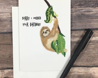 belated birthday card - sloth card - funny birthday card - late bday card - friend birthday card - sorry birthday card - forgot birthday