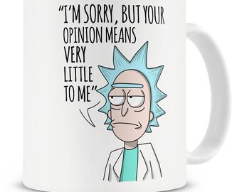 Your Opinion Means Very Little To Me Mug Rick and Morty Mug Schwifty Tiny Rick Gift Rick Sanchez Mr Meeseeks Pickle Rick