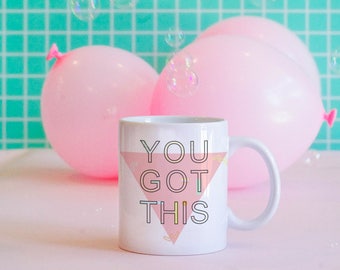 You Got This Mug, Motivation, Pastel, Cute Mugs, Girly Mugs, Cute Gifts, Sister Gifts