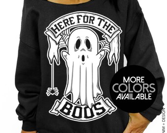 Here for the Boos, Halloween Sweater, Costume Sweatshirt, Off the Shoulder, Women's Oversized, Slouchy Sweatshirt, Funny, Ghost, Party Top