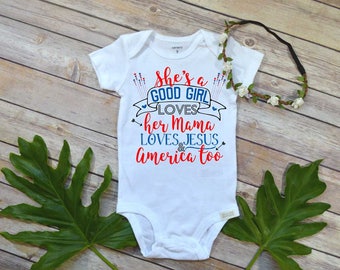4th of July Shirt, Fourth of July Shirt, She's a Good Girl Loves her Mama, First 4th of July, Baby 4th of July Outfit, Baby Shower Gift, 4th