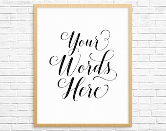 PRINTABLE ART, Your Words Here, Wall Art, Typography, Motivational Quotes, Motivational Poster, Inspirational Art, Custom Signs, Wall Decor