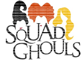 Squad Ghouls Sanderson Sister SVG Files for Cricut and Silhouette Halloween svg file Hocus Pocus Printable Clipart Commercial Use DXF