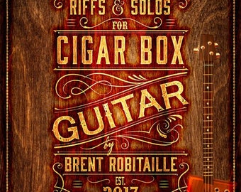 101 Riffs and Solos for Cigar Box Guitar