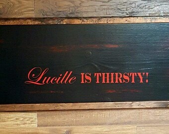 Negan "Lucille" Wall Plaque ~~Lucille is Thirsty~~Made-Custom-For-You!