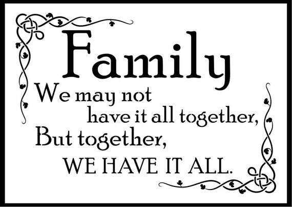 Family We May Not Have It all Together But Together We Have