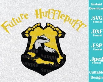 INSTANT DOWNLOAD SVG Inspired Harry Potter Future Hufflepuffs Quote for Cutting Machines Svg, Esp, Dxf and Jpeg Format Cricut Silhouette