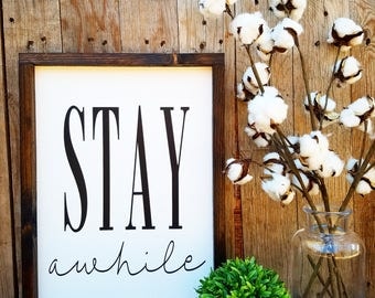 Stay awhile wood sign, Stay awhile, Farmhouse decor, farmhouse sign, rustic decor, custom sign, housewarming gift, bedroom decor