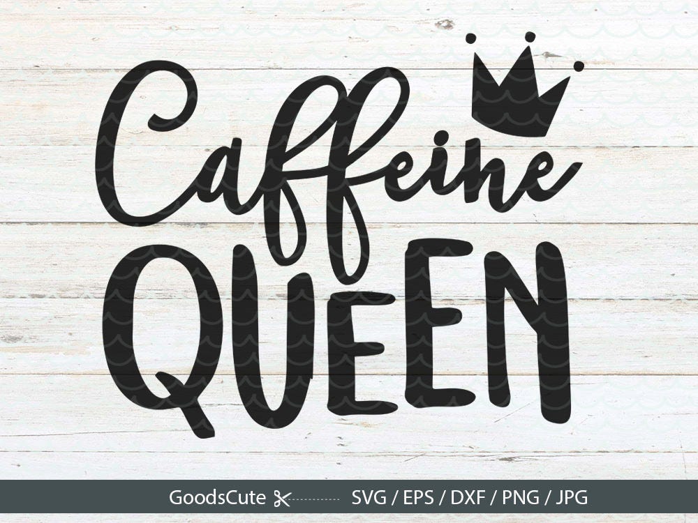Download Caffeine Queen SVG Caffeine Lover Coffee Crown First Coffee