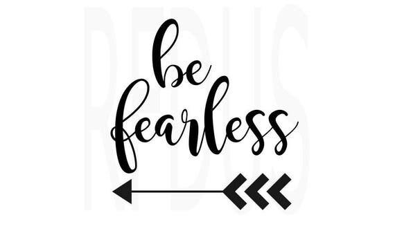 Download be fearless svg arrow svg svg quote vector cutting file