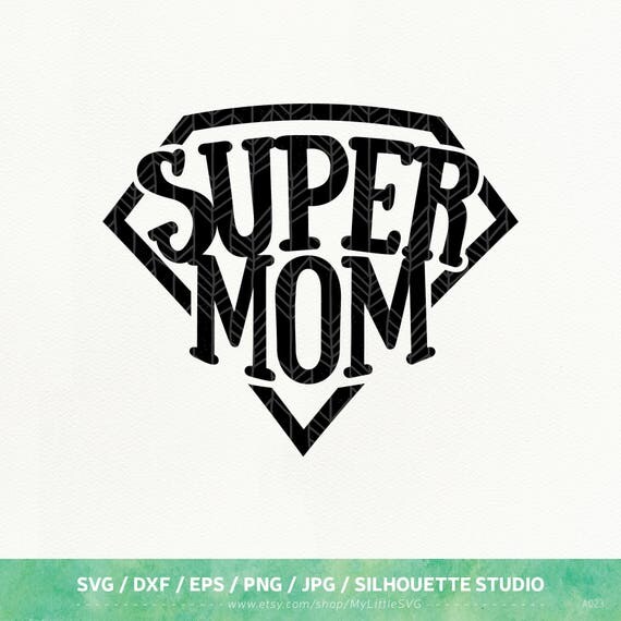 Super Mom SVG Files Mother's Day dxf png eps for