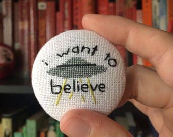 I Want to Believe X-Files Button
