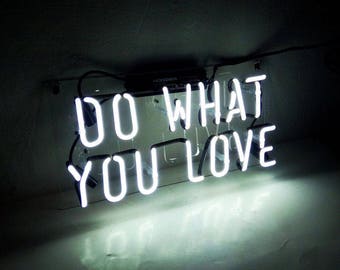 Do What You Love Neon Sign