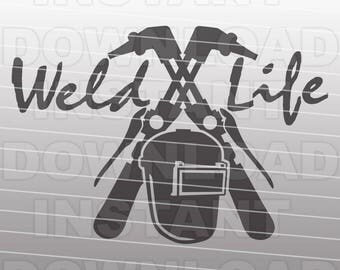 Weld Life SVG File,Welding SVG File,Welder SVG File-Vector Clip Art for Commercial/Personal Use-Cricut,Cameo,Silhouette,Vinyl,Heat Transfer