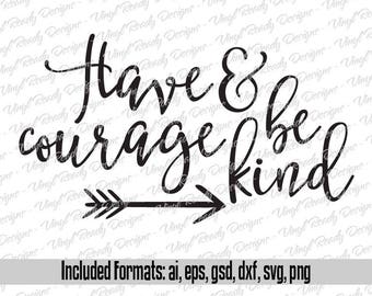 Have courage and be kind - Vector Art - Svg Eps Ai Gsd Dxf Png Download