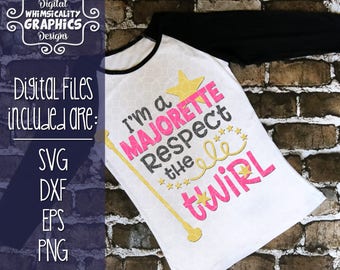 I'm a Majorette, Respect the Twirl and Mom with svg, dxf, png and eps Commercial & Personal Use