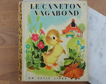 Vintage French Childrens Picture Book, Le Caneton Vagabond, Un Petit Livre D'Or, Little Golden Book, 1949