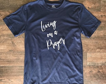 living on a prayer shirt