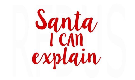 Download Santa I Can Explain SVG Easy Cricut Cutting File Winter SVG