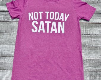 not today satan tee