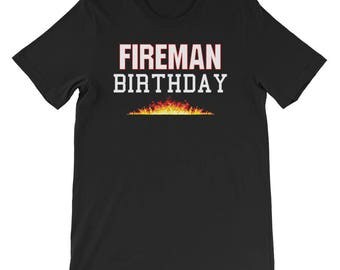 Fireman Birthday T-Shirt, Unisex Short Sleeve T-shirt, Firefighter Birthday Shirt, Firefighter Gift for Him, Fireman Birthday Shirt