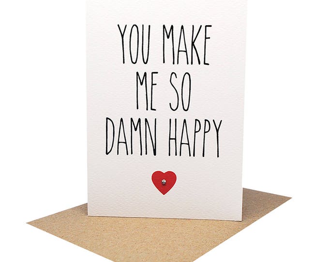 Love Card, Anniversary Card, Card for Husband, Card for Wife, You Make Me So Damn Happy, Fun Valentine's Day Card, Boyfriend Card HVD007